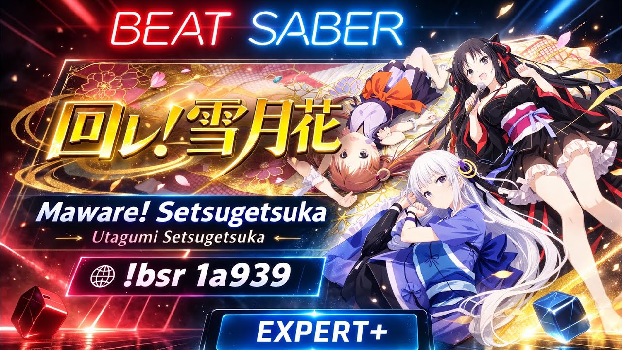 【Beat Saber】回レ!雪月花 - Utagumi Setsugetsuka