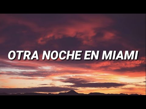 Bad Bunny – Otra Noche En Miami (Letra/Lyrics)