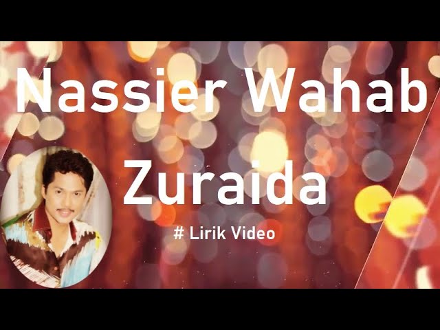 Nassier Wahab ~Zuraida ~Lirik class=