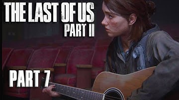 THE LAST OF US 2 Walkthrough Gameplay Part 7 -  BURDEN (Last of Us Part 2)