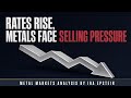 Metals: Rates Rise, Metals Face Selling Pressure; Ira Epstein's Video for 5-19-2026