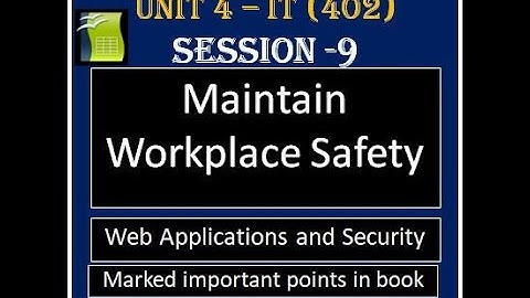 Class 10 IT 402 | Unit 4 Web Application | Maintain Workplace Safety | Marked From Book | Session 9