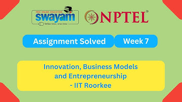 Innovation, Business Models and Entrepreneurship Week 7 | NPTEL ANSWERS #nptel #nptel2025 #myswayam