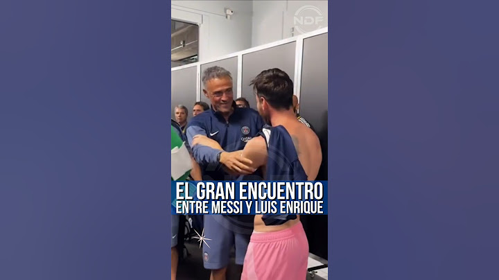 El gran encuentro entre Leo Messi y Luis Enrique 😍