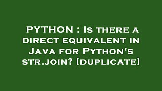 PYTHON : Is there a direct equivalent in Java for Python's str.join?