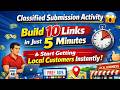 Classified Submission Activity 😱 Build 10 Links in Just 5 Minutes &amp; Start Getting Local Customers I