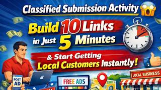 Classified Submission Activity 😱 Build 10 Links in Just 5 Minutes &amp; Start Getting Local Customers I