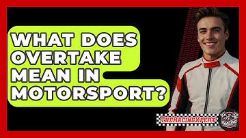 What Does Overtake Mean In Motorsport? - The Racing Xpert