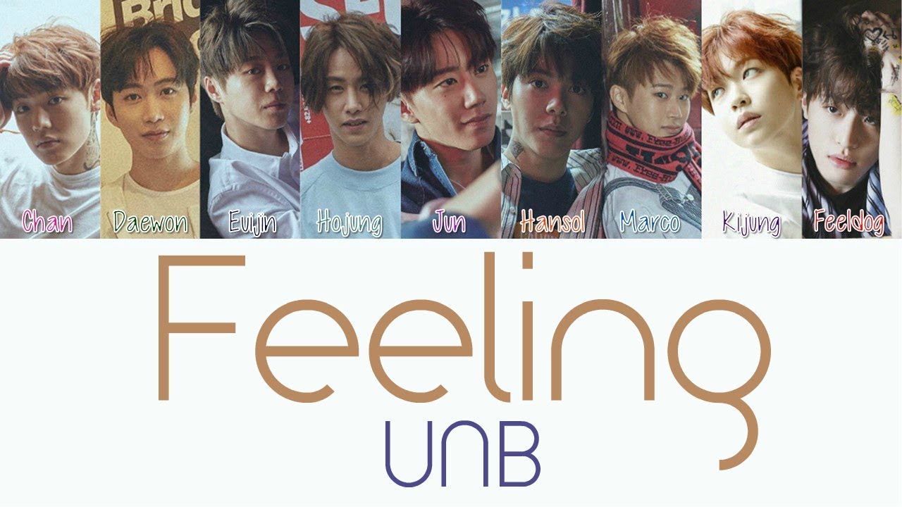 UNB - Feeling [Hang, Rom & Eng Lyrics]