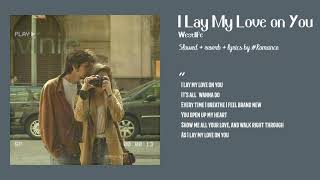 Westlife  I Lay My Love On You slowedreverbs 