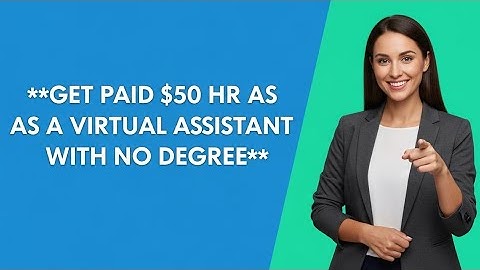 Get Paid $50 Hr as a Virtual Assistant with No Degree