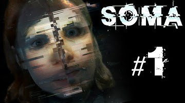 SOMA | Gameplay | Part 1