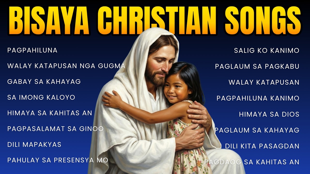 BISAYA CHRISTIAN SONGS AND WORSHIP PLAYLIST EASTER 2026 YouTube Bisaya Christian Songs Playlist