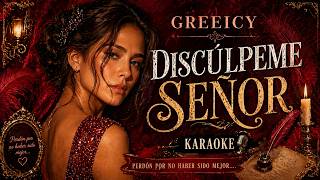 Greeicy - Discúlpeme Señor | (Letra)