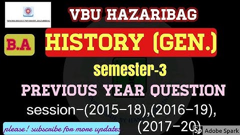 Vbu sem-3 history (Gen.) Previous year question paper session-2015-18,2016-19,1017-20
