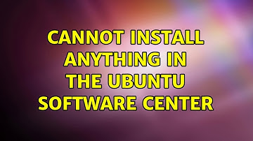 Ubuntu: Cannot install anything in the Ubuntu Software Center