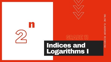 Indices and Logarithms 1 Grade 11 Maths | Unit 2 | Online Class Recording