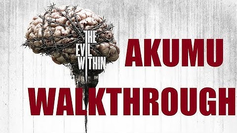 Psycho Break/The Evil Within AKUMU guide part 22