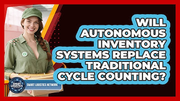 Will Autonomous Inventory Systems Replace Traditional Cycle Counting? - Smart Logistics Network