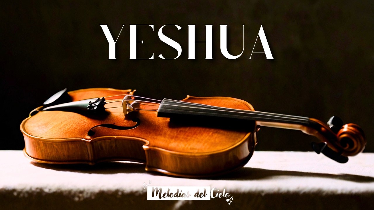 🎻🙏🏻 Violín Instrumental - YESHUA (QUIERO CONOCER A JESÚS) | Generación 12 | Música para orar 