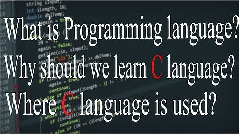 001- Use of C language ||Where is it used? Why should we learn it?