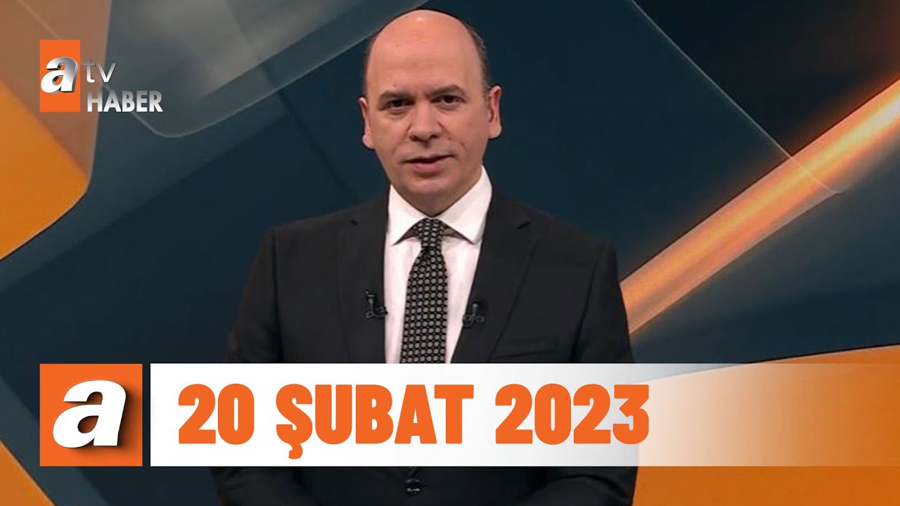 atv Ana Haber | 20 Şubat 2023