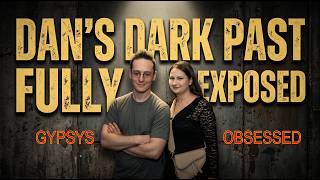 Gypsys obsession | Dan Glidewells past revealed