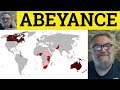 🔵 Abeyance Meaning - Abeyance Examples - Abeyance Definition - ESL British English Pronunciation