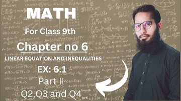 Ex:6.1Part II (Q2,Q3 and Q4) 9th class | Chapter # 6 | Linear Equation and Inequalities|