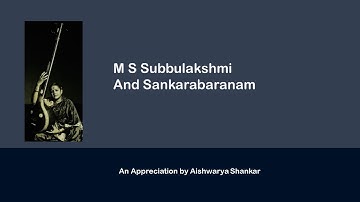 MS Amma and Sankarabaranam - An appreciation by Aishwarya Shankar