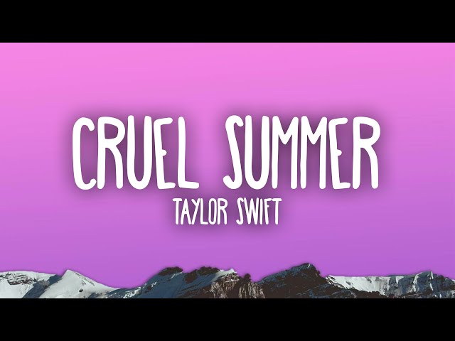 TAYLOR SWIFT - CRUEL SUMMER i