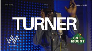 Turner - Weh Yuh Want | On D Mount Live Sessions