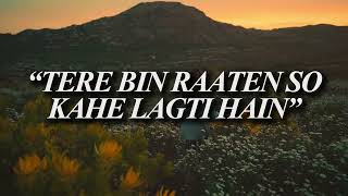 Cinematic Edits.SAD SNOG TERE BIANA RAATAIN ""Tere bin raatein soKHI SEE lagti hain"