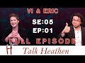 Talk Heathen 05.01 with Eric Murphy and Vi La Bianca