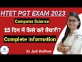 15 Days exam strategy for HTET PGT Computer Science l Jyoti Budhwar | UGC NET GYAN Computer Science