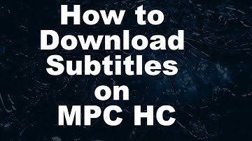 How To Download Subtitles MPC HC