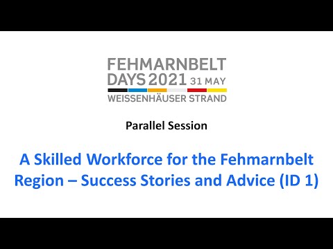 A skilled Workforce for the Fehmarnbelt Region – Success Stories and Advice (ID 1)