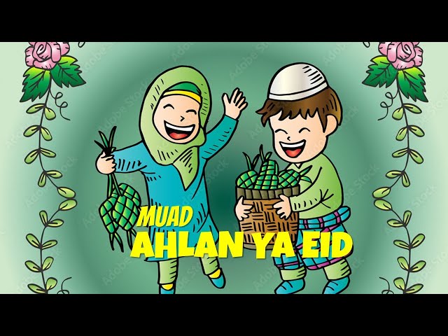 Muad | Ahlan Ya Eid | Ahlan Ya Happy Eid | Ahlan Ya Beautiful Eid | class=