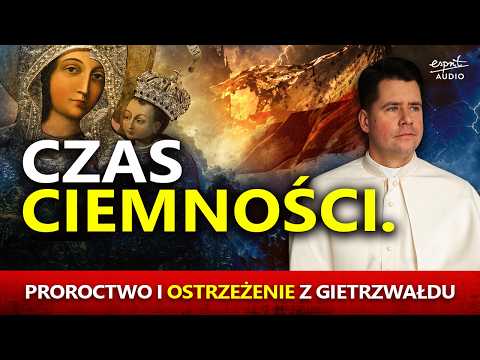 A TIME OF DARKNESS? THE GIETRZWAŁD PROPHECY AND WARNING FOR POLAND | Fr. Rafał Przestrzelski