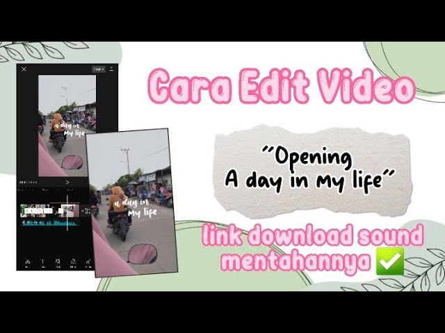 cara bikin video opening a day in my life edit pakai aplikasi CapCut ⁉️✅️ class=