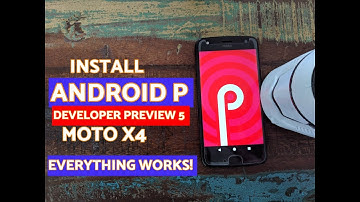 How to Install Android P on Motorola Moto X4 (Everything Works!)
