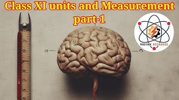 Units and Measurement class XI (Part-1)