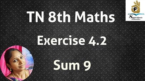 8th maths Exercise 4.2 Sum 9 | class 8 Maths Exercise 4.2 9th sum | Super Brain Mathematics
