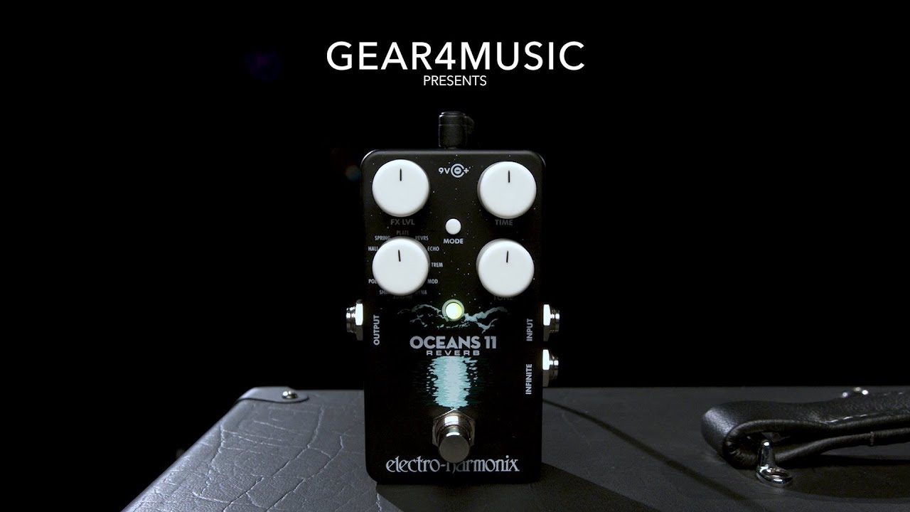Electro Harmonix Oceans 11 Reverb | Gear4music demo - YouTube