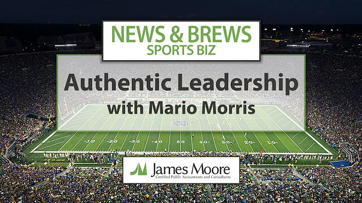 News & Brews Sports Biz: Authentic Leadership with Notre Dame's Mario Morris