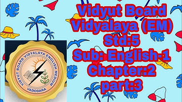 533.Std-5,English-1,Chapter-2,Part-3 | Vidyut Board Vidyalaya | BHAGYESH THAKKAR