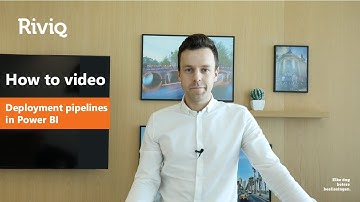How to video - Deployment pipelines in Power BI
