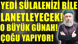 Sakin Bu Günah Yedi̇ Sülaleni̇zi̇ Bi̇le Lanetli̇yor Peki̇ Nedi̇r Hüseyin Çevi̇k