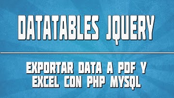 🔴 DATATABLES JQUERY 08: Reporte exportar data a PDF, Excel y CSV [02]