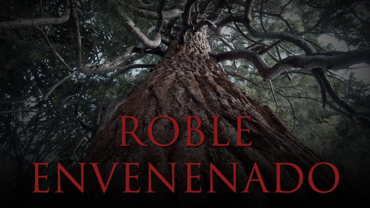 Roble envenenado - Creepypasta